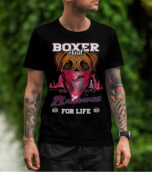 Boxer And Braves For Life T-Shirt