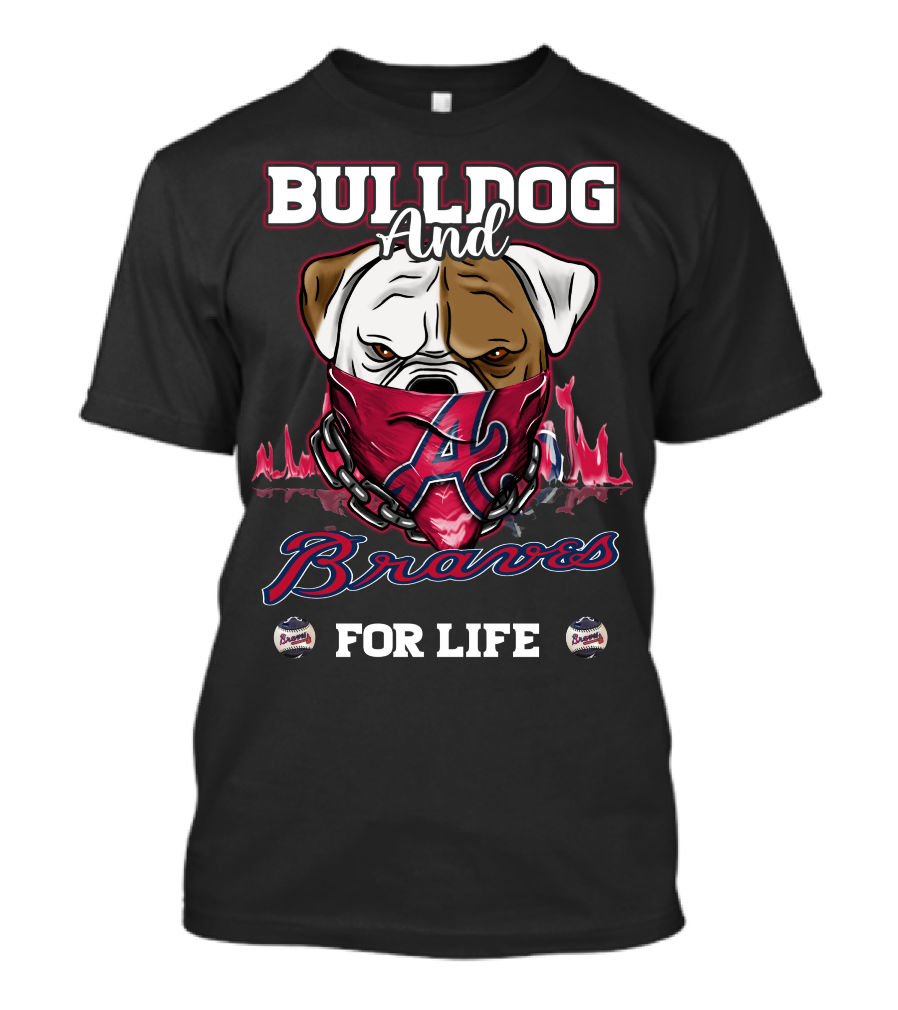 Bulldog And Braves For Life Atlanta Braves T-Shirt
