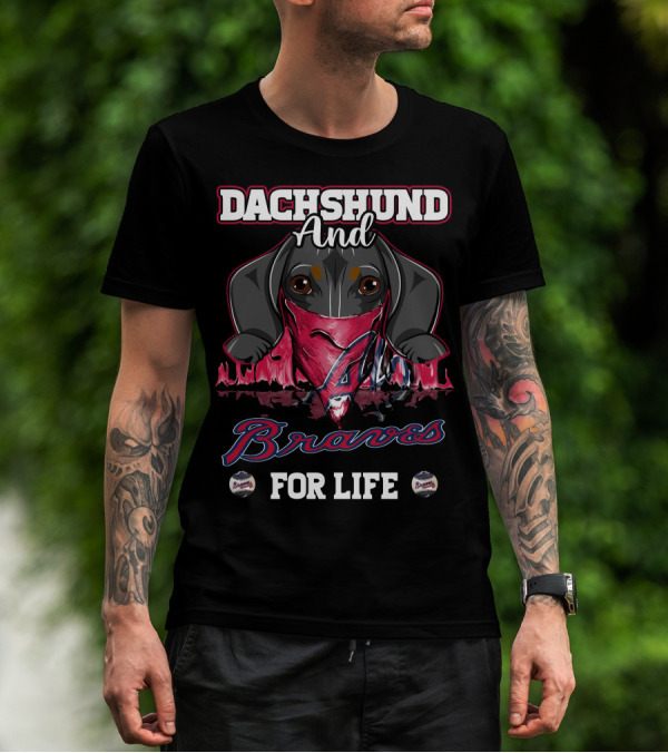 Dachshund And Braves For Life T-Shirt