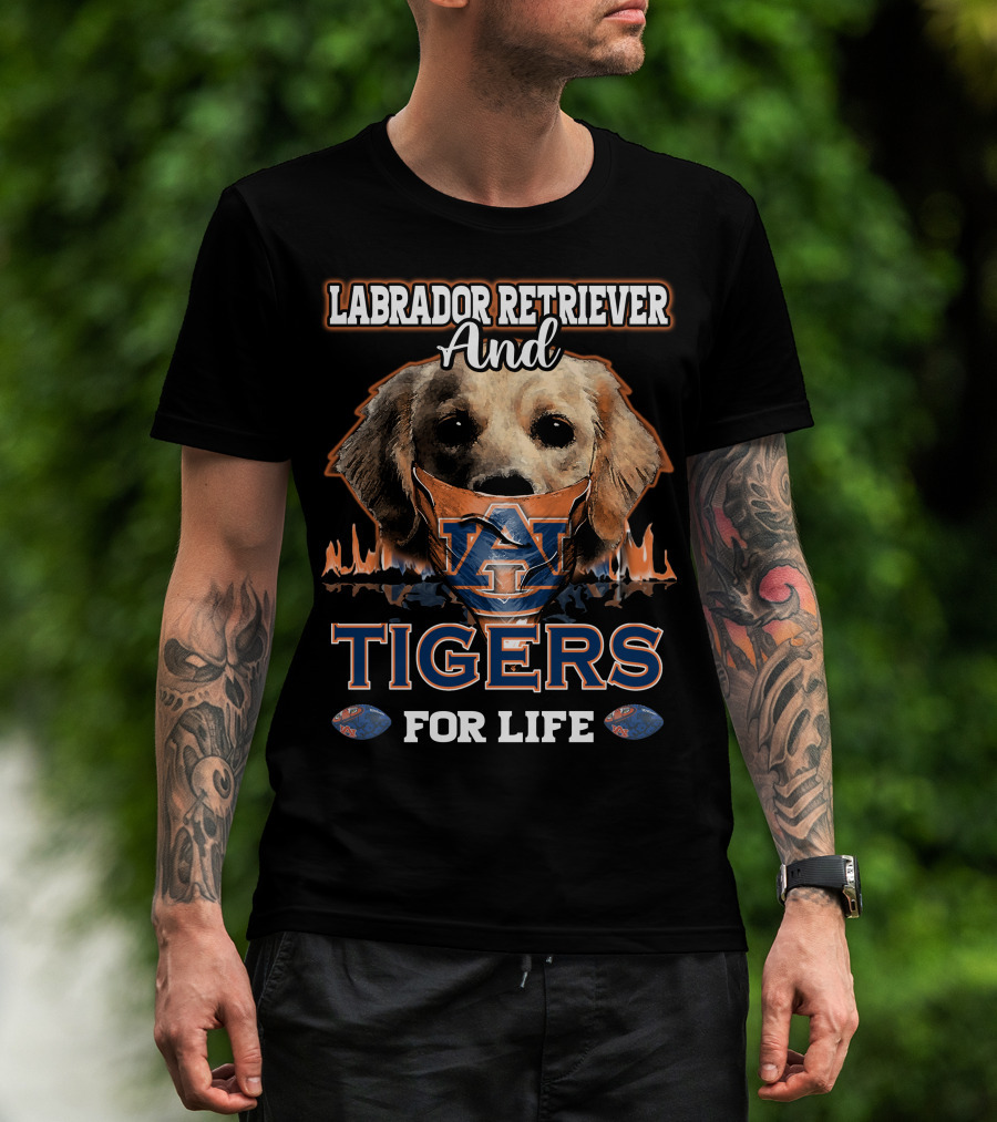 Labrador Retriever And Auburn Tigers For Life T-Shirt