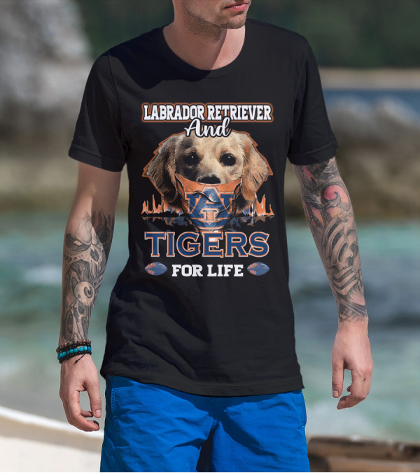 Labrador Retriever And Auburn Tigers For Life T-Shirt