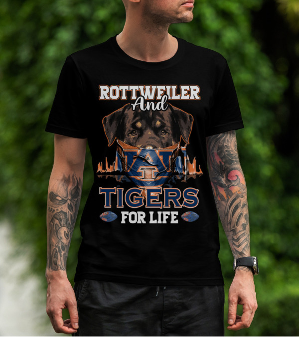 Rottweiler And Auburn Tigers For Life T-Shirt