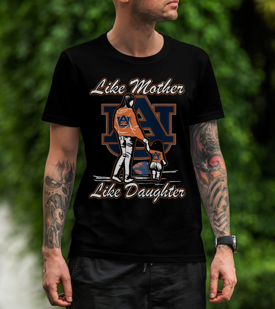 Like Mother Like Daughter Auburn Tigers T-Shirt
