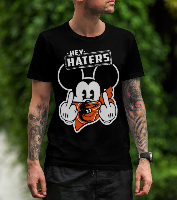 Hey Haters Mickey Mouse Baltimore Orioles T-Shirt