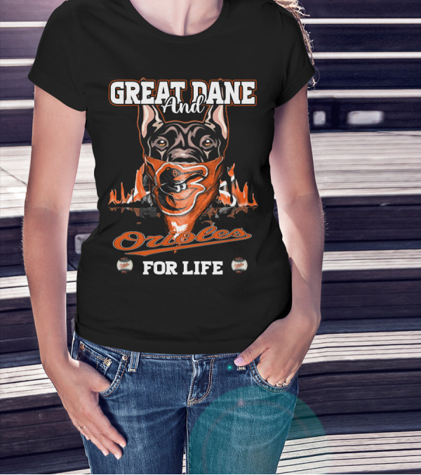 Great Dane And Orioles For Life T-Shirt