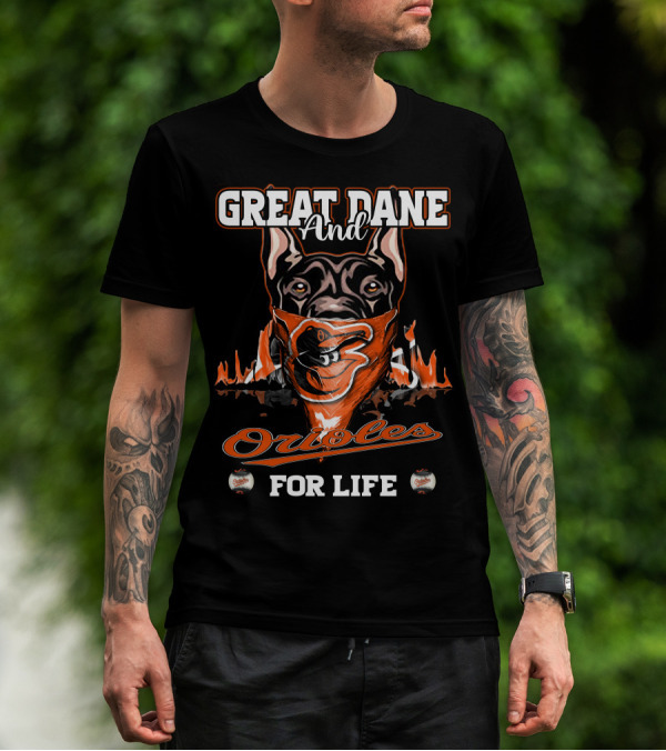 Great Dane And Orioles For Life T-Shirt