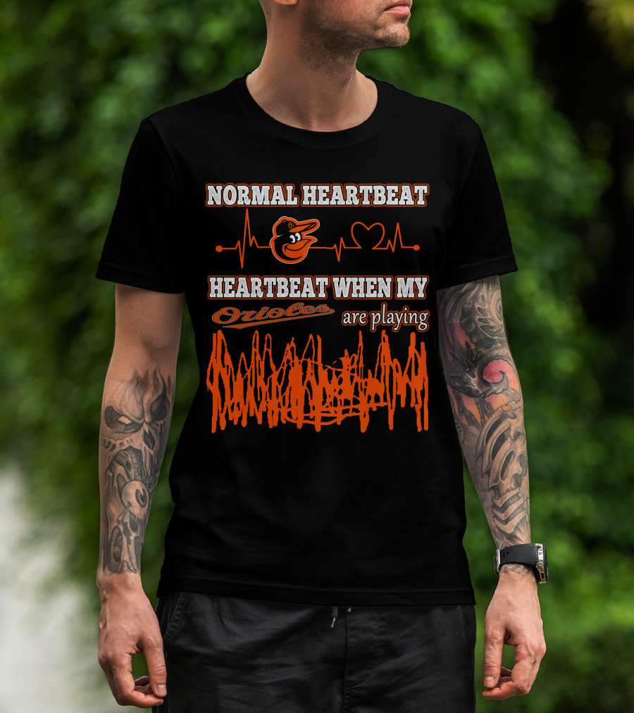 Normal Heartbeat Heartbeat When My Orioles Are Playing T-Shirt