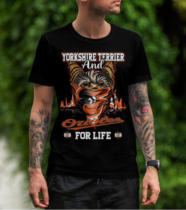 Yorkshire Terrier And Orioles For Life T-Shirt