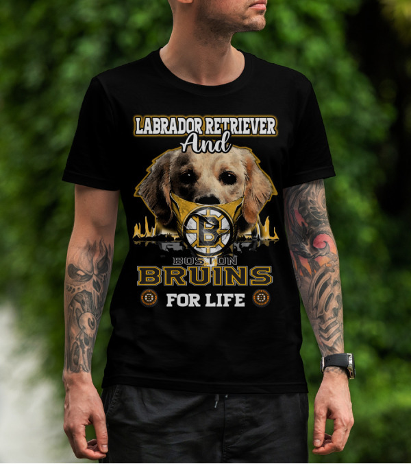 Labrador Retriever And Boston Bruins For Life T-Shirt