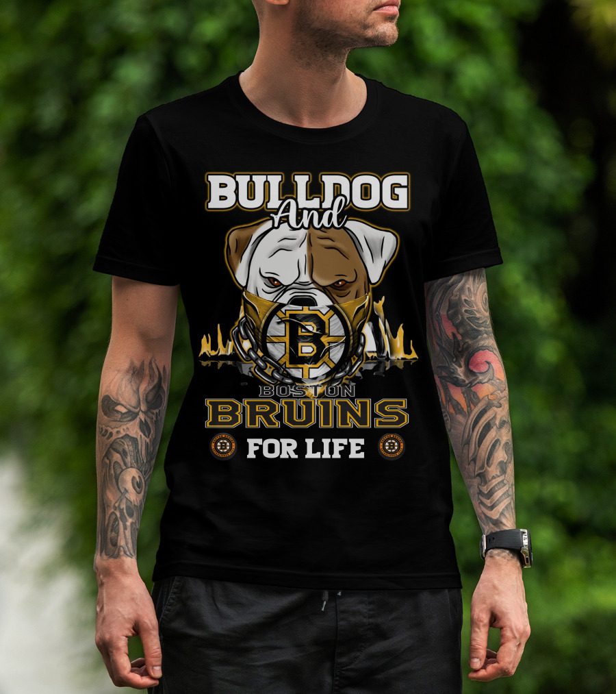 Bulldog And Boston Bruins For Life T-Shirt