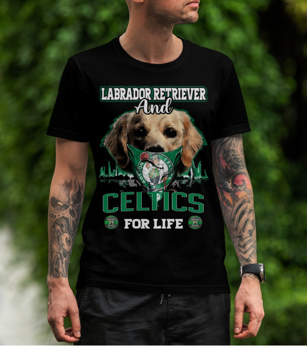 Labrador Retriever And Boston Celtics For Life T-Shirt