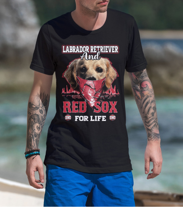Labrador Retriever And Red Sox For Life T-Shirt