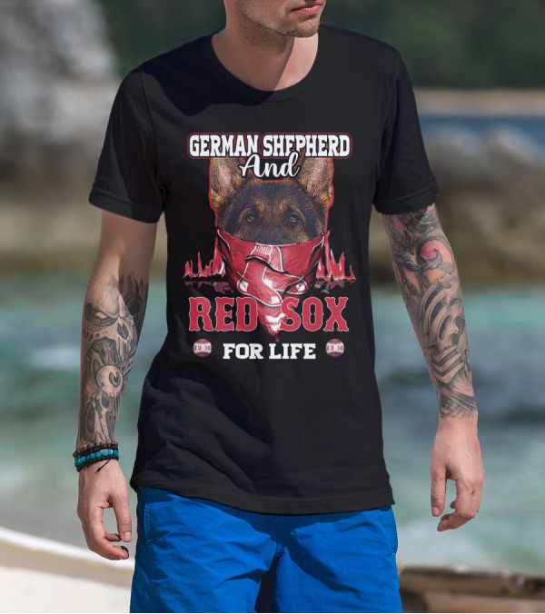 German Shepherd And Boston Red Sox For Life T-Shirt