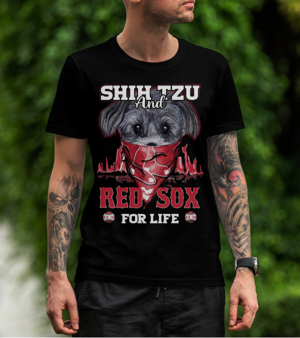 Shih Tzu And Red Sox For Life T-Shirt