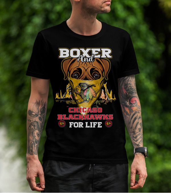 Boxer And Chicago Blackhawks For Life T-Shirt