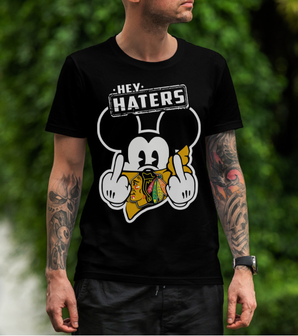 HEY HATERS Mick Chicago Blackhawks T-Shirt