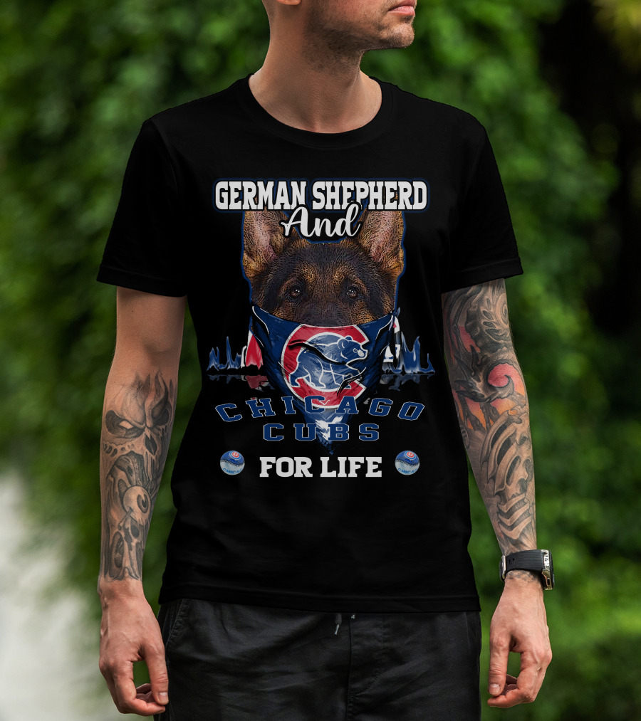 German Shepherd And Chicago Cubs For Life T-Shirt