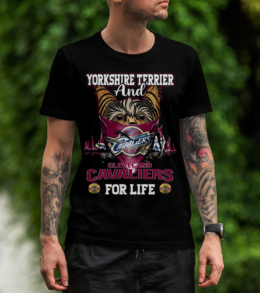 Yorkshire Terrier And Cleveland Cavaliers For Life T-Shirt