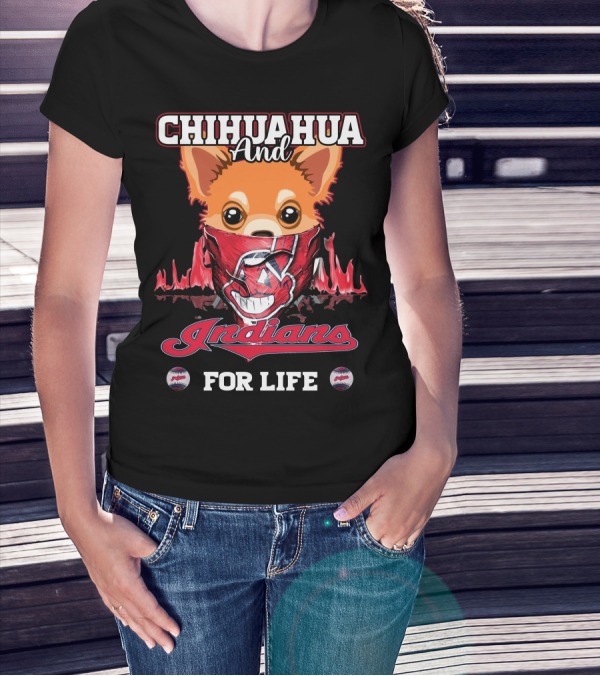 Chihuahua And Indians For Life T-Shirt
