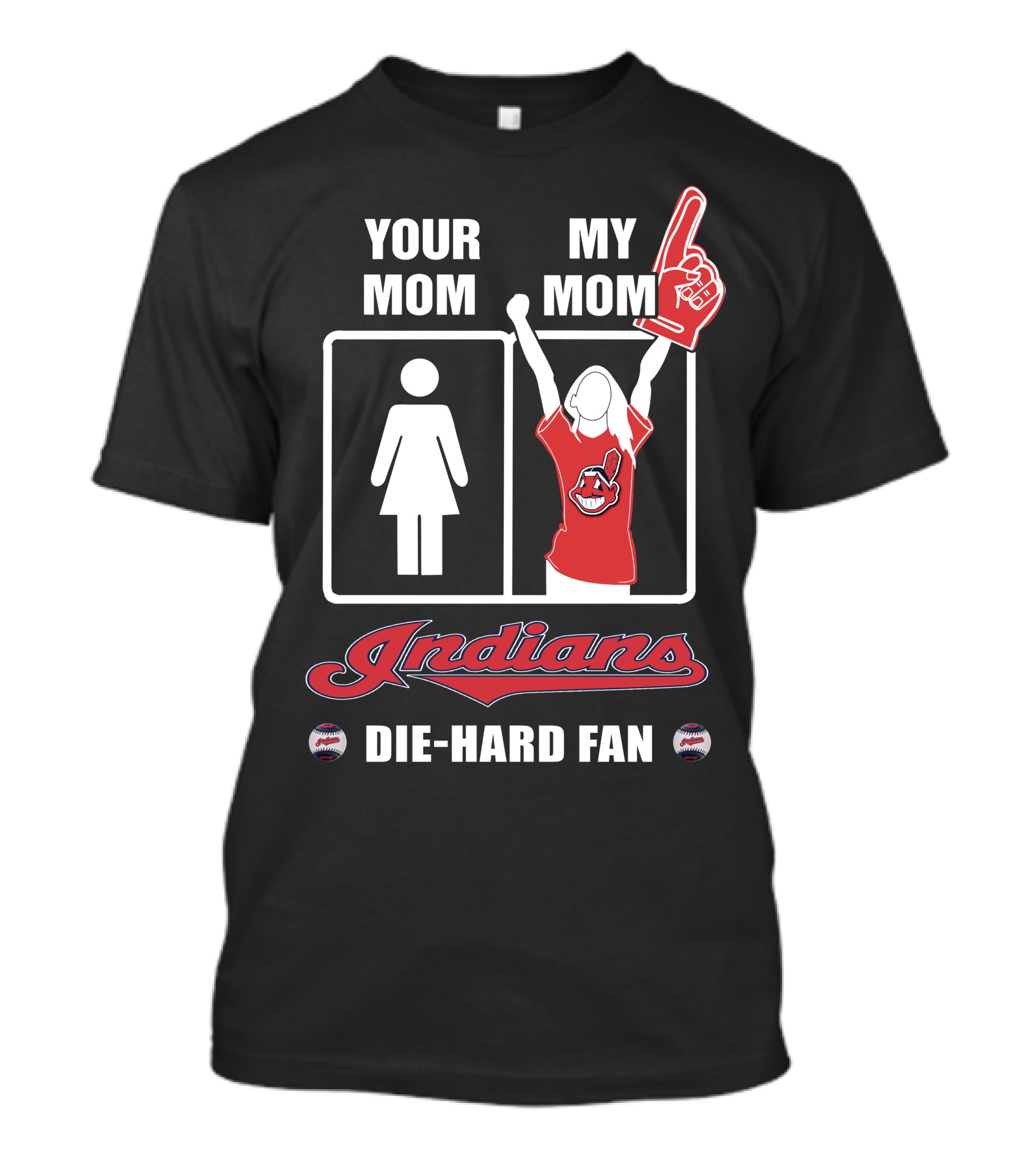 Your Mom My Mom Indians Die-Hard Fan T-Shirt