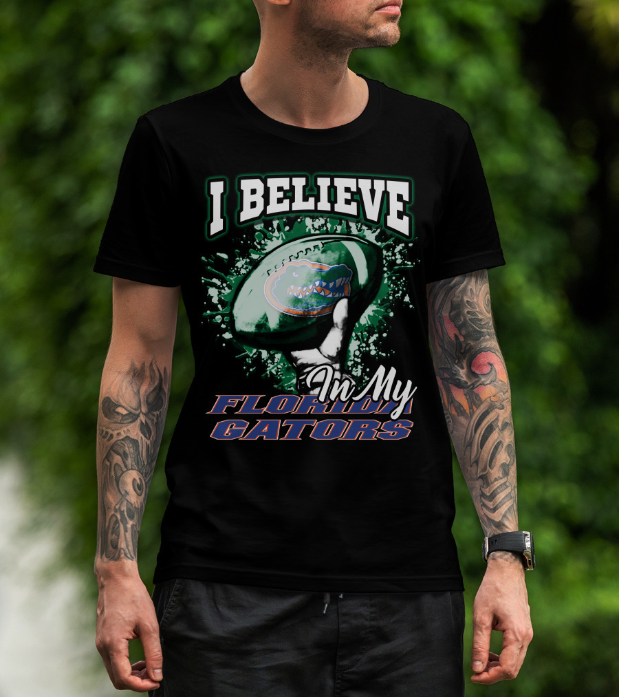 I Believe In My Florida Gators Football T-Shirt