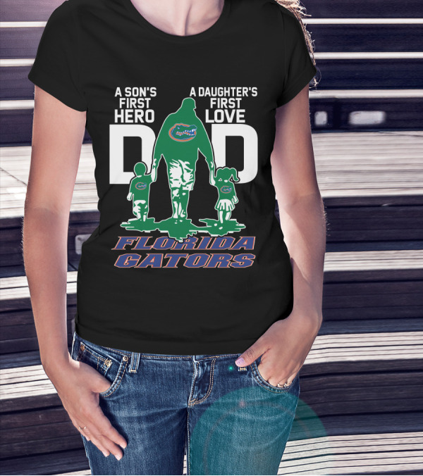 A Son's First Hero A Daughter's First Love Florida Gators Dad T-Shirt