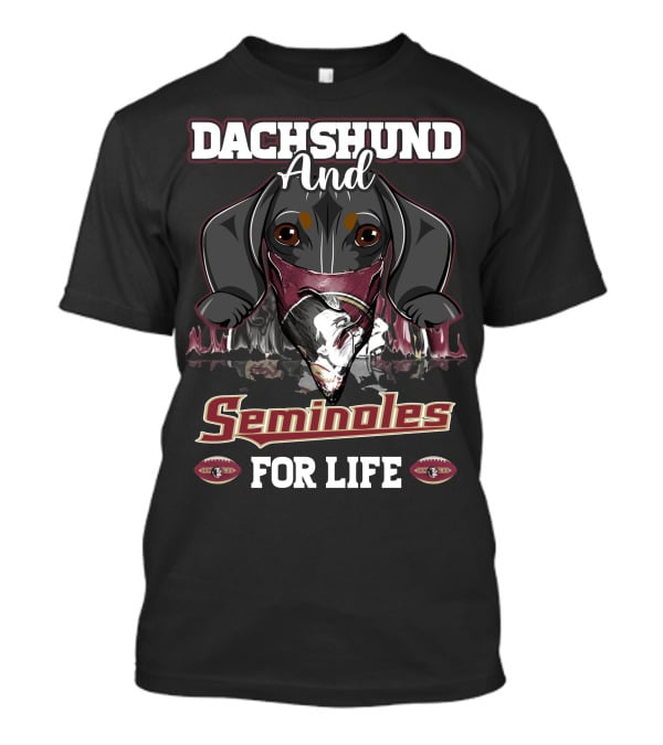 Dachshund And Florida State Seminoles For Life T-Shirt