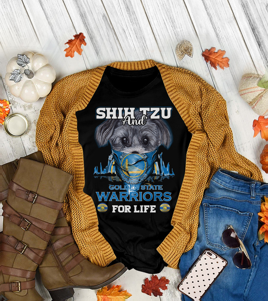 Shih Tzu And Golden State Warriors For Life T-Shirt