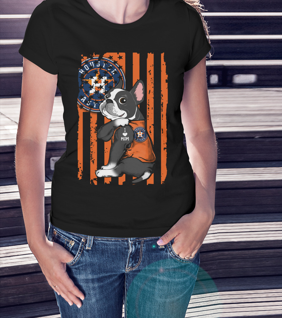 Boston Terrier I Love Mom Houston Astros Fan T-Shirt