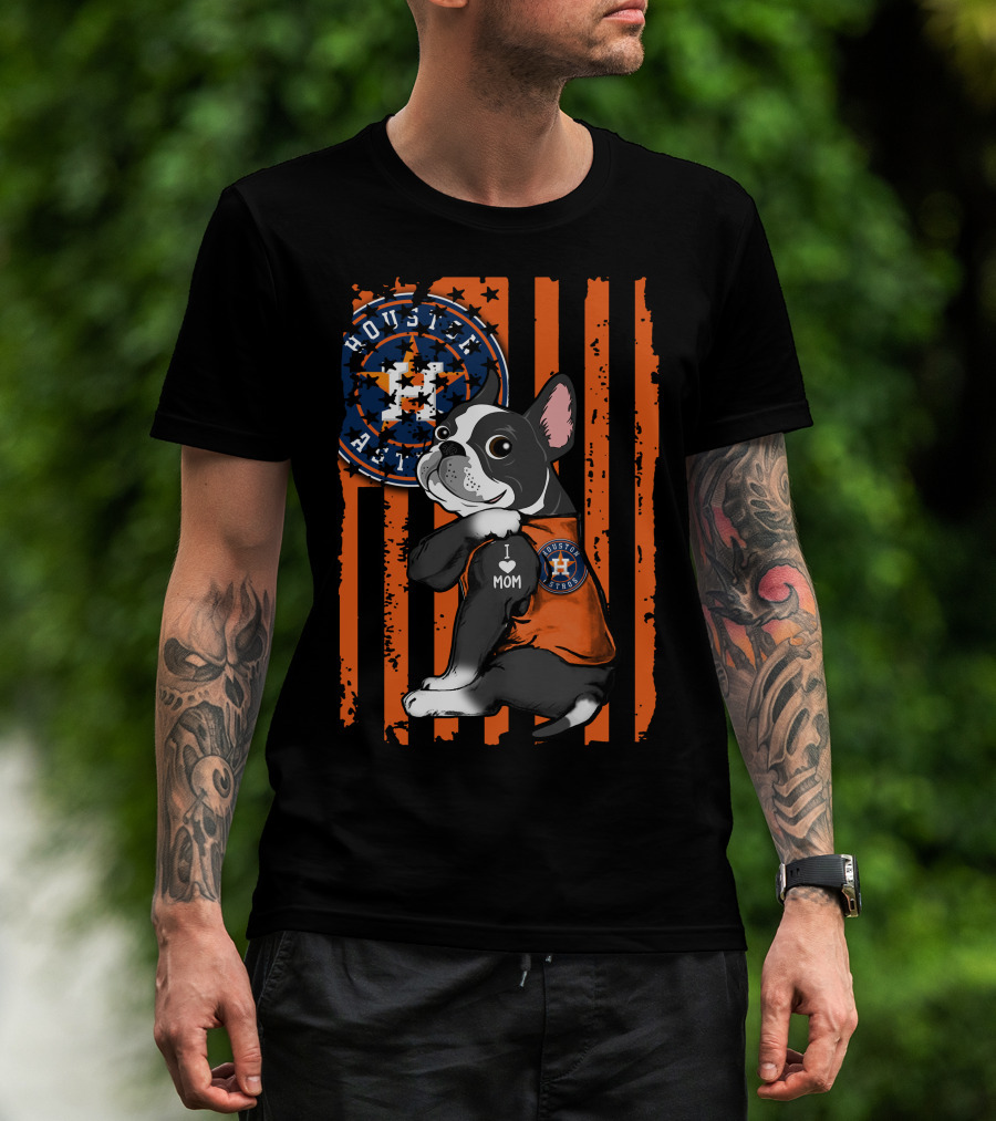 Boston Terrier I Love Mom Houston Astros Fan T-Shirt
