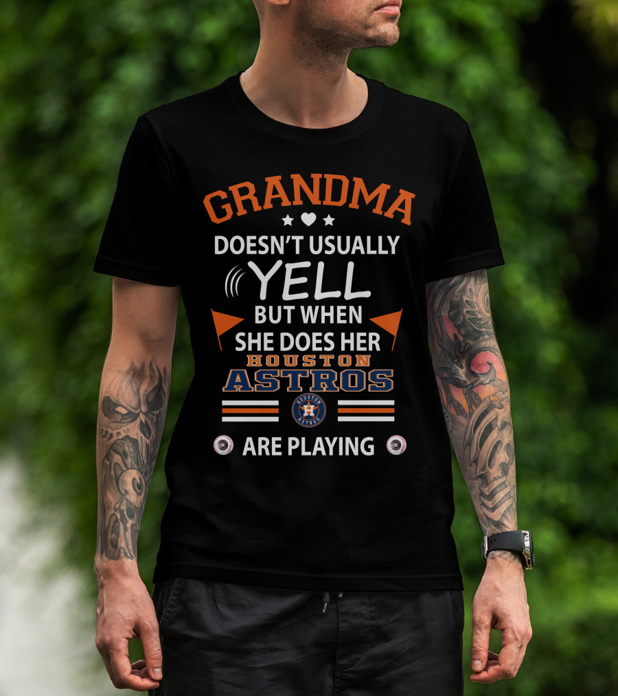 Grandma Doesn't Usually Yell But When She Does Her Houston Astros Are Playing T-Shirt