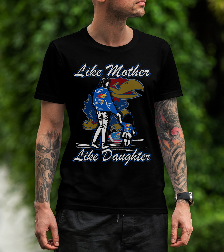 Like Mother Like Daughter Kansas Jayhawks T-Shirt