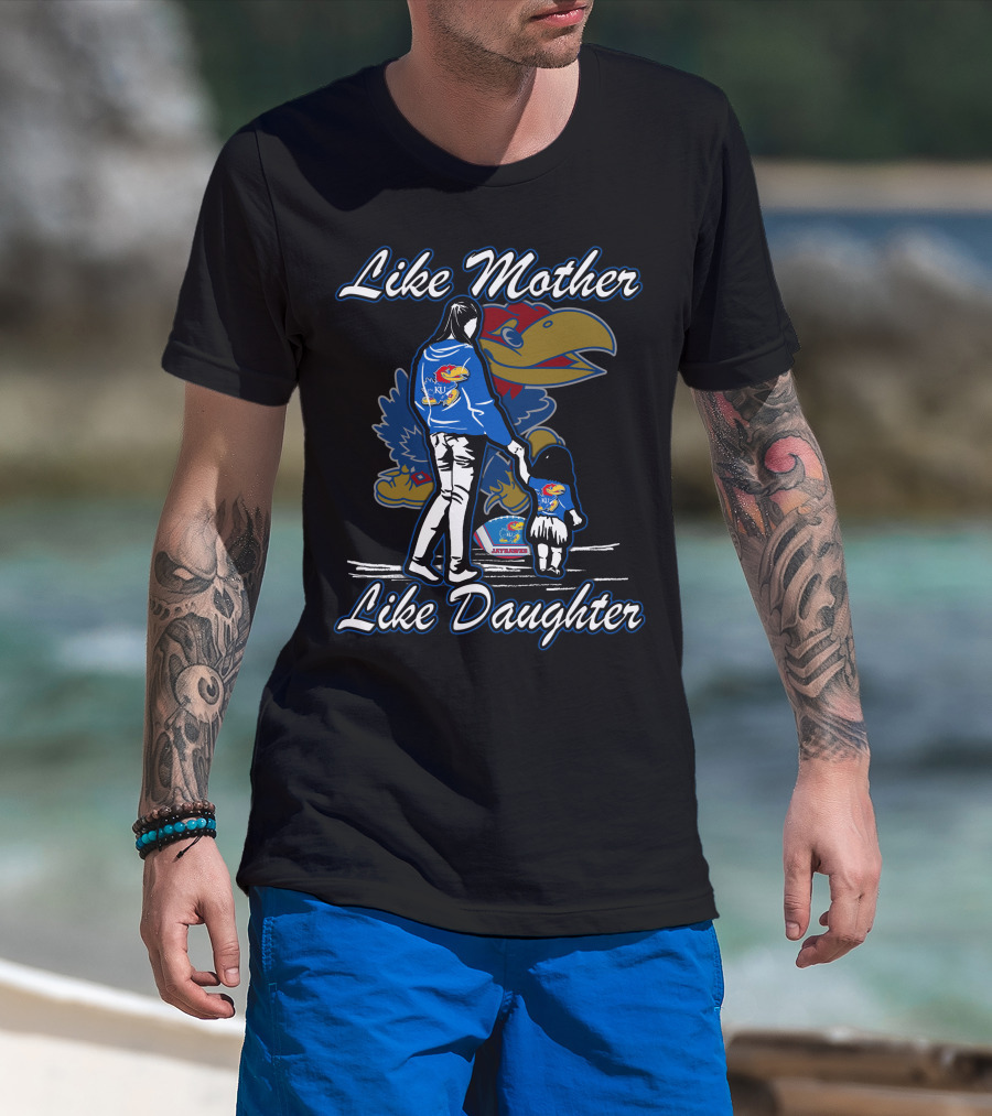 Like Mother Like Daughter Kansas Jayhawks T-Shirt
