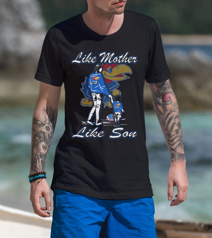 Like Mother Like Son Kansas Jayhawks T-Shirt