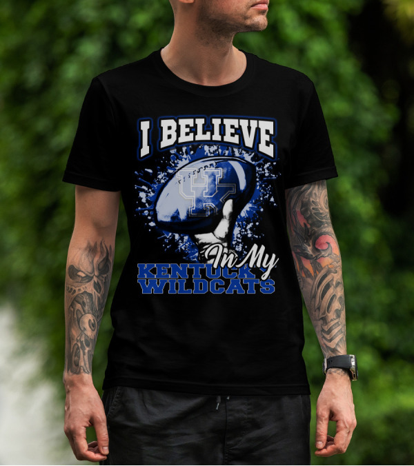 I Believe In My Kentucky Wildcats T-Shirt