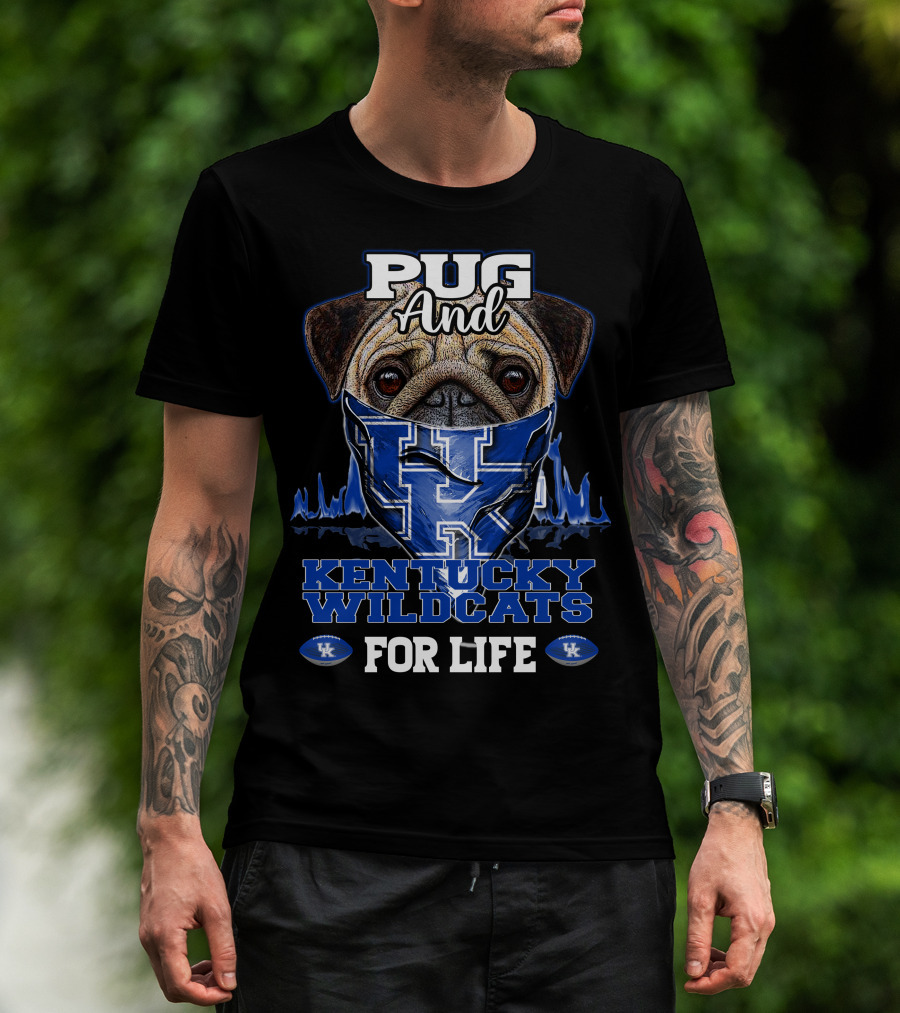 Pug And Kentucky Wildcats UK For Life T-Shirt