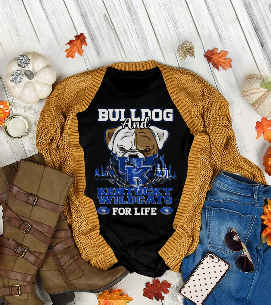 Bulldog and Kentucky Wildcats UK for Life T-Shirt