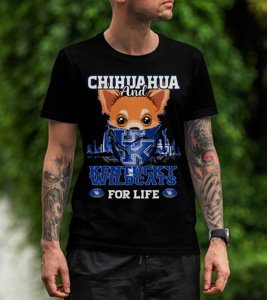 Chihuahua And Kentucky Wildcats For Life T-Shirt