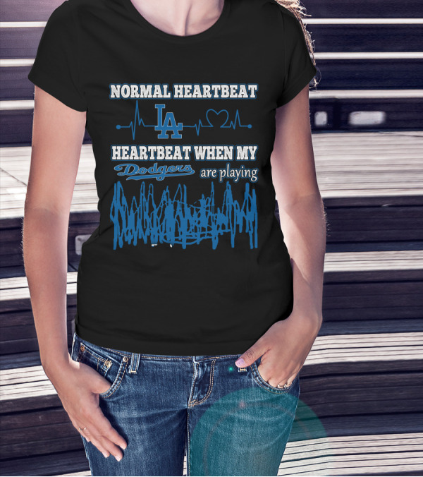 Normal Heartbeat LA Dodgers Heartbeat When My Dodgers Are Playing T-Shirt