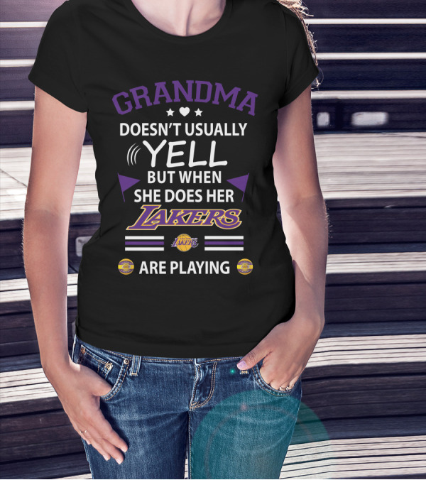 Grandma Doesn’t Usually Yell But When She Does Her Lakers Are Playing T-Shirt