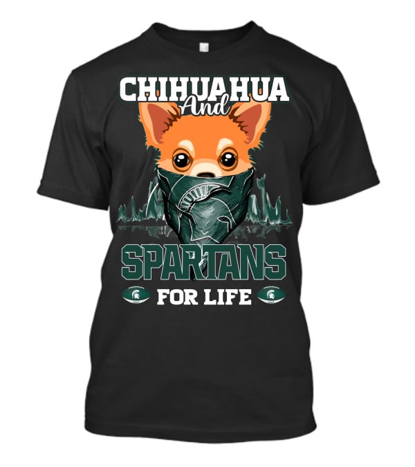 Chihuahua And Spartans For Life T-Shirt