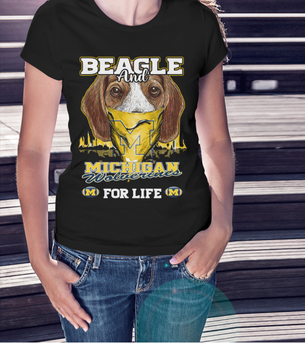 Beagle And Michigan Wolverines For Life T-Shirt