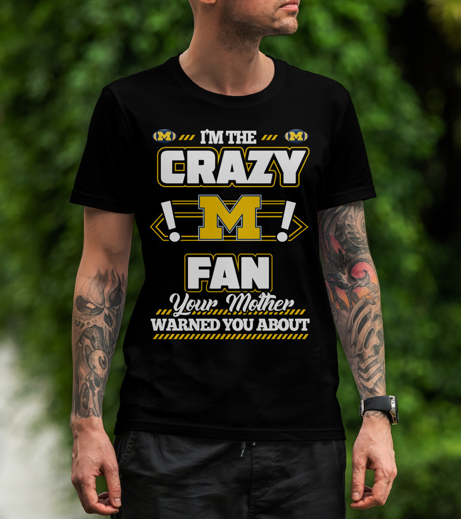 I'm The Crazy M Fan Your Mother Warned You About T-Shirt