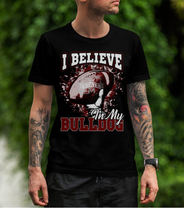 I Believe In My State Bulldogs Football T-Shirt