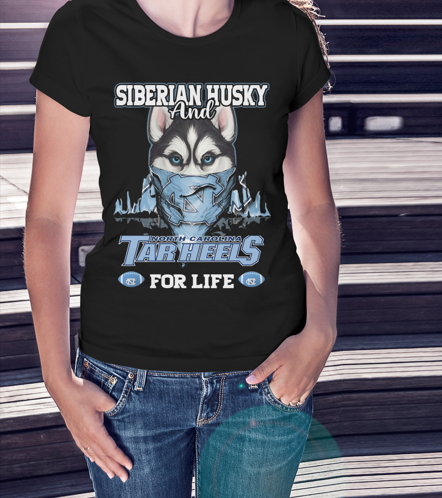 Siberian Husky And North Carolina Tar Heels For Life T-Shirt