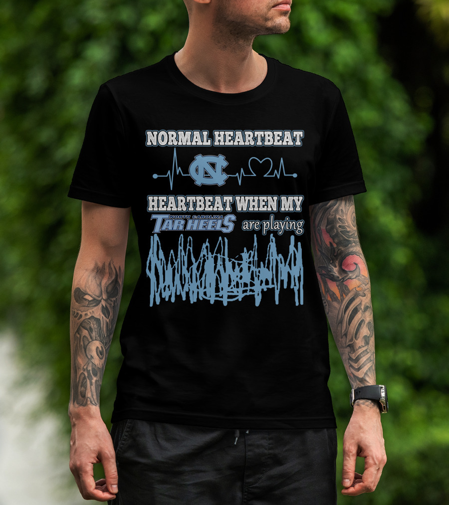 Normal Heartbeat North Carolina Tar Heels Heartbeat When My Tar Heels Are Playing T-Shirt