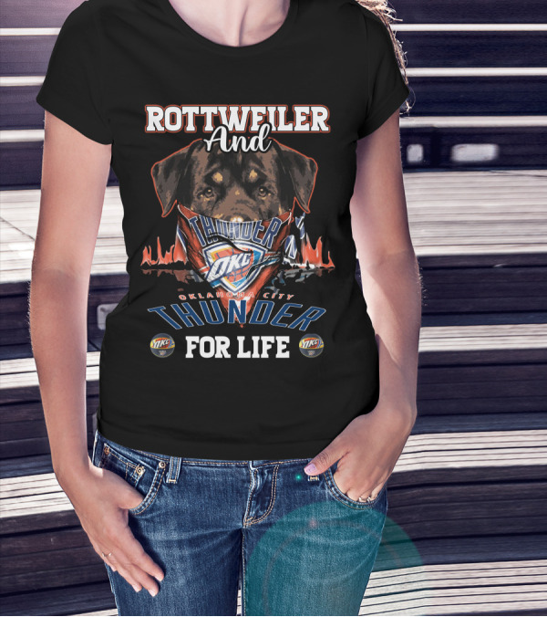 Rottweiler And Oklahoma City Thunder For Life T-Shirt