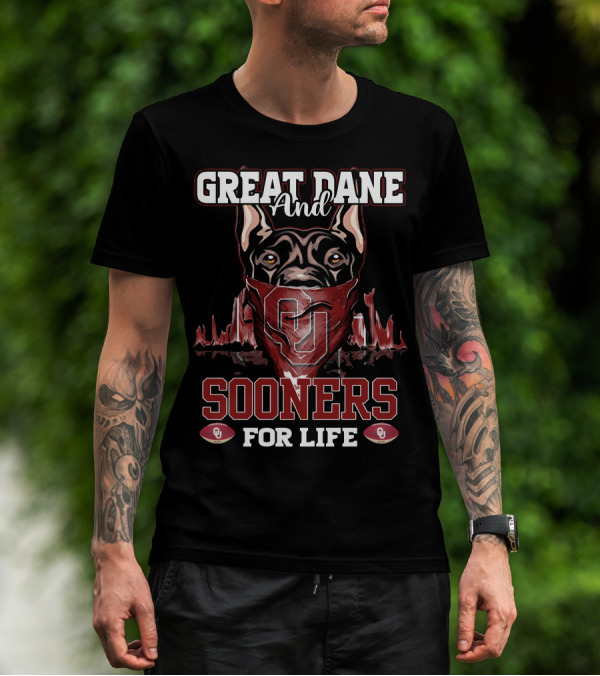 Great Dane And Oklahoma Sooners For Life T-Shirt