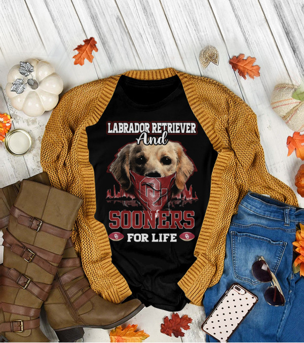Labrador Retriever And Oklahoma Sooners For Life T-Shirt