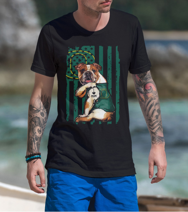 Bulldog I Love Mom Oregon Ducks Stars And Stripes Flag T-Shirt